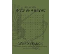 Archery Word Search Puzzle Book: 50+ puzzles | Word Searches with Easy to Read Print about Bows, targets, techniques and more | 6x9 inches, 110 pages…Gift for Vacation, Holidays and Free Times