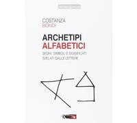 Archetipi alfabetici - Bondi Costanza