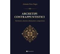 Archetipi contrappuntistici. Partimenti, soluzioni, diminuzioni e composizione. Metodo