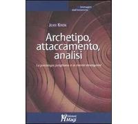 Archetipo, attaccamento, analisi. La psicologia junghiana e la mente emergente