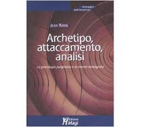Libri Jean Knox - Archetipo, Attaccamento, Analisi. La Psicologia Junghiana E La