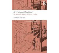 Archetype Revisited: An Updated Natural History of the Self (Routledge Mental