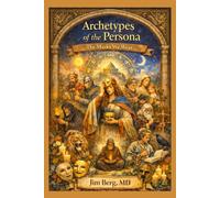 Archetypes of the Persona: The Masks We Wear