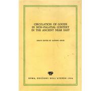 Archi,Alfonso. - Circulation of Goods in non-palatial Context in the Ancient nea