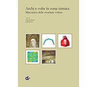 Archi e volte in zona sismica. Meccanica delle strutture voltate