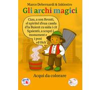 Archi Magici: Öich da Culurè. Conosci la tua citta colorando i monumenti