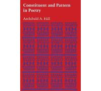 Archibald A. Hill Constituent and Pattern in Poetry (Tascabile)
