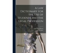 Archibald Brown A law Dictionary for the use of Students and (Copertina rigida)