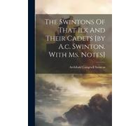 Archibald Campb The Swintons Of That Ilk And Their Cadets [by A.c. S (Tascabile)