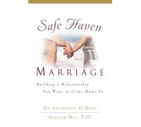 Archibald D. Hart Sharon May, PHD Safe Haven Marriage (Tascabile)