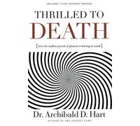 Archibald D. Hart Thrilled to Death (Tascabile)
