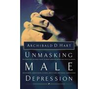 Archibald D. Hart Unmasking Male Depression (Tascabile)
