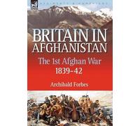 Archibald Forbes Britain in Afghanistan 1 (Copertina rigida)