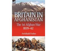 Archibald Forbes Britain in Afghanistan 1 (Tascabile)