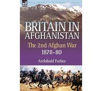 Archibald Forbes Britain in Afghanistan 2 (Copertina rigida)
