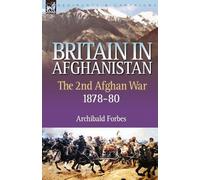 Archibald Forbes Britain in Afghanistan 2 (Tascabile)