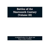 Archibald Forbes G A Henty Major Ar Battles of the nineteenth centur (Tascabile)