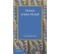 Archibald Geikie Memoir of John Michell (Tascabile)