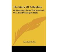 Archibald Geikie The Story Of A Boulder (Tascabile)