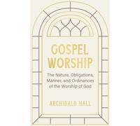 Archibald Hall Gospel Worship (Copertina rigida)