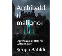 Archibald il maligno: Leggenda ambientata nel Culzean Castle