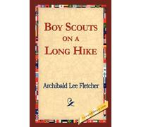 Archibald Lee Fletcher Boy Scouts on a Long Hike (Tascabile)