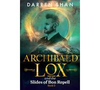 Archibald Lox and the Slides of Bon Repell: Archibald Lox series, book 5