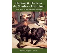 Archibald Rutledge Hunting and Home in the Southern Heartland (Tascabile)