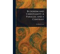 Archibald Scott Buddhism and Christianity (Copertina rigida)