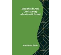 Archibald Scott Buddhism and Christianity (Tascabile)