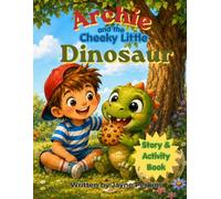 Archie and the Cheeky Little Dinosaur