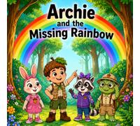 Archie and the Missing Rainbow