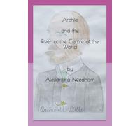 Archie and the River at the Centre of the World