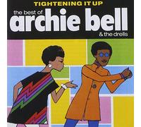 Archie Bell & Drells - Best Of - Tightening it Up
