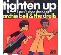 Archie Bell & Drells - Tighten Up/I Can't Stop Dancing
