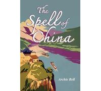 Archie Bell The Spell of China (Tascabile)