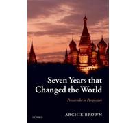 Archie Brown Seven Years that Changed the World (Copertina rigida)