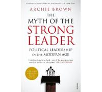 Archie Brown The Myth of the Strong Leader (Tascabile)