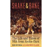 Archie Clark Bob Kuska Shake and Bake (Copertina rigida)