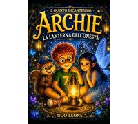 ARCHIE E LA LANTERNA DELL'ONESTA': Quinto incantesimo