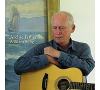 ARCHIE FISHER A Silent Song (CD)