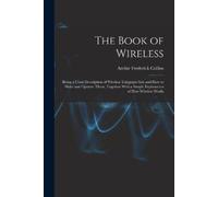 Archie Frederick Collins The Book of Wireless (Tascabile)
