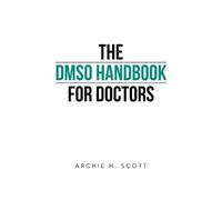 Archie H Scott The DMSO Handbook for Doctors (Tascabile)