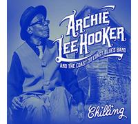 Archie Lee Hooker and The Coast to Coast Blues Band Chilling (CD) Album