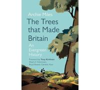 Archie Miles The Trees that Made Britain (Copertina rigida)