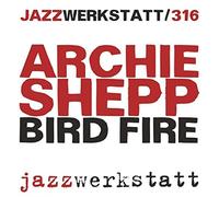 Shepp Archie - Bird Fire A Tribute To Charlie Parker (180Gr.)