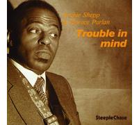 Archie Shepp & Horace Parlan Trouble in Mind (Vinyl LP) 12" Album