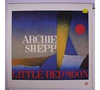 ARCHIE SHEPP - little red moon