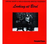 Archie Shepp & Niels-Henning Orsted Pedersen Looking at Bird (Vinyl LP)