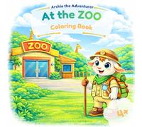 Archie the Adventurer: At the Zoo: A Fun and Educational Coloring Adventure